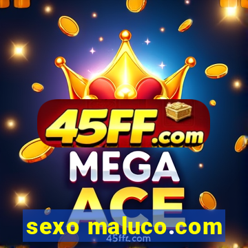 sexo maluco.com